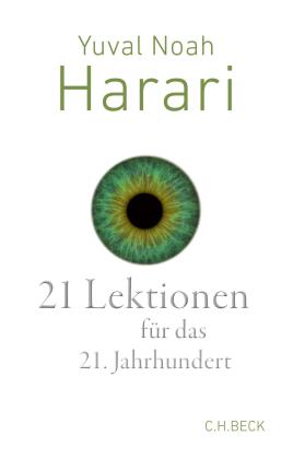 Yuval Noah Harari: 21 Lektionen für das 21. Jahrhundert 