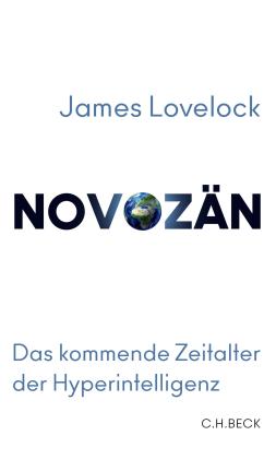 Bryan Appleyard, James Lovelock: Novozän 