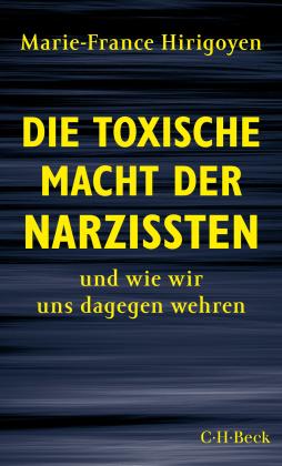 Marie-France Hirigoyen: Die toxische Macht der Narzissten 
