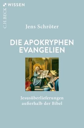 Jens Schröter: Die apokryphen Evangelien 