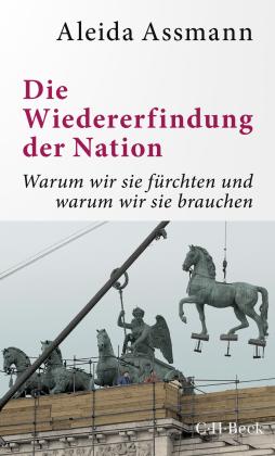 Aleida Assmann: Die Wiedererfindung der Nation 