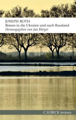 Joseph Roth, Jan Bürger: Reisen in die Ukraine und nach Russland 