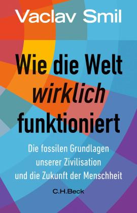 Karl Heinz Siber, Vaclav Smil: Wie die Welt wirklich funktioniert 
