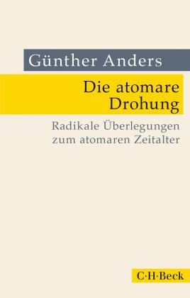 Günther Anders: Die atomare Drohung 