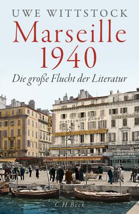 Uwe Wittstock: Marseille 1940 