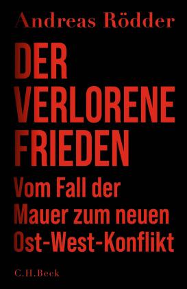 Andreas Rödder: Der verlorene Frieden 