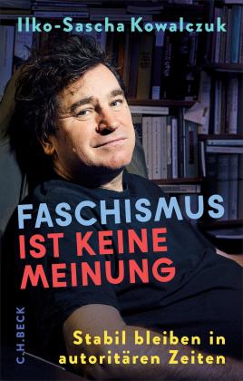 Ilko-Sascha Kowalczuk: Faschismus ist keine Meinung 