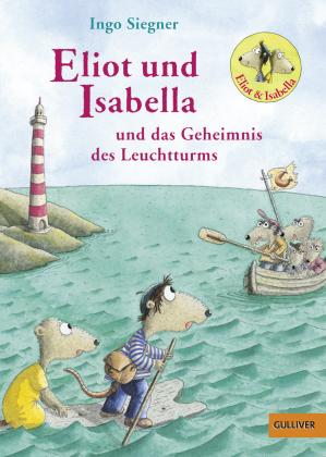 Ingo Siegner: Eliot und Isabella und das Geheimnis des Leuchtturms 