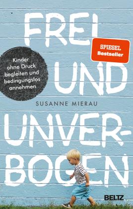 Susanne Mierau, Nadine Roßa: Frei und unverbogen 