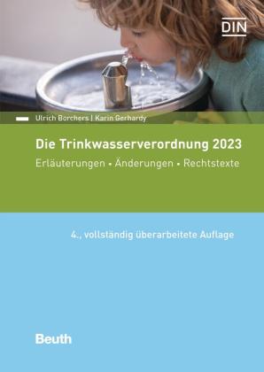 DVGW Deutscher Verein des Gas- und Wasserfaches e.V., Ulrich Borchers, Ulrich Dr. Borchers, Karin Dr. Gerhardy, Karin Gerhardy, DIN e. V., DIN e.V., DIN e. V.: Die Trinkwasserverordnung 2023 