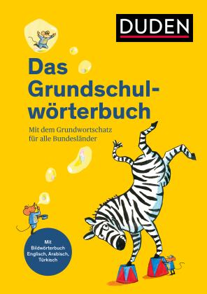 Kerstin Meyer, Ulrike Holzwarth-Raether, Angelika Neidthardt, Barbara Schneider-Zuschlag: Duden - Das Grundschulwörterbuch 
