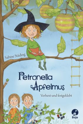 Sabine Städing, Sabine Büchner: Petronella Apfelmus - Verhext und festgeklebt (Band 1) 