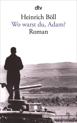 Heinrich Böll: Wo warst du, Adam? 