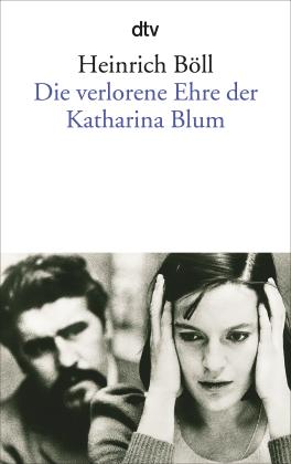 Heinrich Böll: Die verlorene Ehre der Katharina Blum 