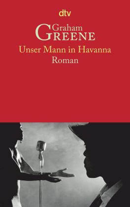 Graham Greene: Unser Mann in Havanna 