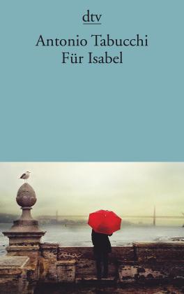Antonio Tabucchi: Für Isabel 