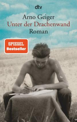 Arno Geiger: Unter der Drachenwand 