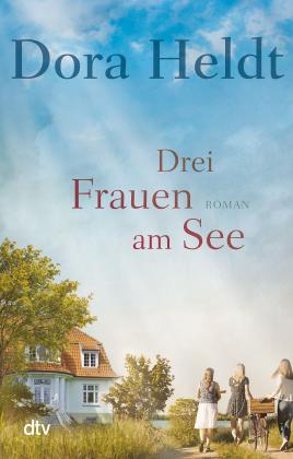 Dora Heldt: Drei Frauen am See 