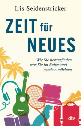 Iris Seidenstricker: Zeit für Neues 