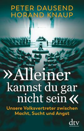 Peter Dausend, Horand Knaup: „Alleiner kannst du gar nicht sein“ 