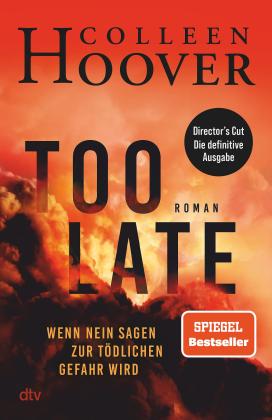 Colleen Hoover: Too Late – Wenn Nein sagen zur tödlichen Gefahr wird 