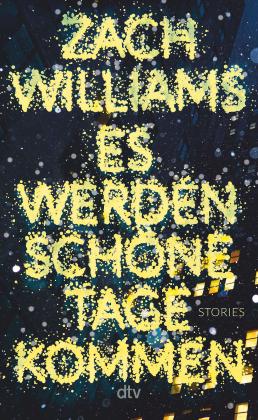 Bettina Abarbanell, Clemens J. Setz, Zach Williams: Es werden schöne Tage kommen 