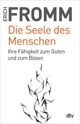 Erich Fromm, Rainer Funk: Die Seele des Menschen 