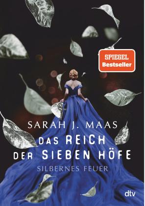 Sarah J. Maas: Das Reich der sieben Höfe – Silbernes Feuer 