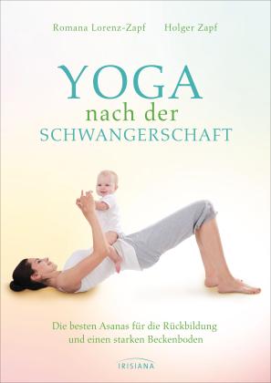 Romana Lorenz-Zapf, Holger Zapf: Yoga nach der Schwangerschaft 