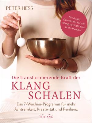 Peter Hess: Die transformierende Kraft der Klangschalen 