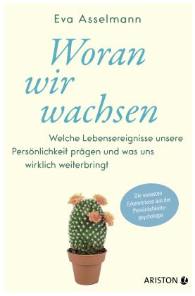 Eva Asselmann, Martina Pahr: Woran wir wachsen 