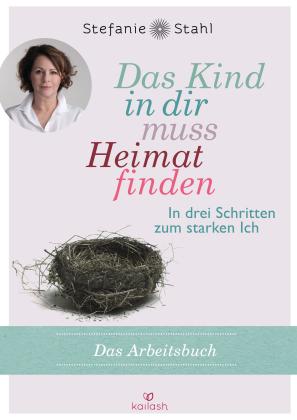 Stefanie Stahl: Das Kind in dir muss Heimat finden (Arbeitsbuch) 