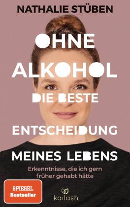Nathalie Stüben: Ohne Alkohol: Die beste Entscheidung meines Lebens 