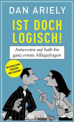 Dan Ariely, William Haefeli: Ist doch logisch! 