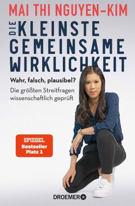 Mai Thi Dr. Nguyen-Kim, Mai Thi Nguyen-Kim, Ivonne Schreiber, Ivonne Schulze: Die kleinste gemeinsame Wirklichkeit 