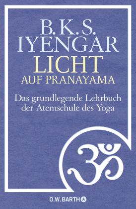 B. K. S. Iyengar: Licht auf Pranayama 