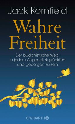 Jack Kornfield: Wahre Freiheit 