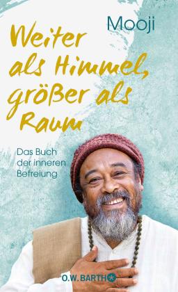 Mooji: Weiter als Himmel, größer als Raum 
