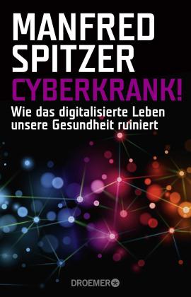 Manfred Spitzer: Cyberkrank! 