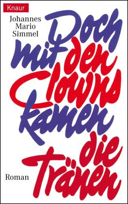 Johannes Mario Simmel: Doch mit den Clowns kamen die Tränen 