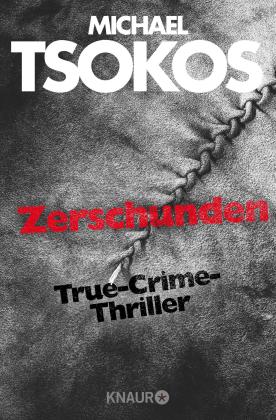 Andreas Gößling, Michael Prof. Dr. Tsokos, Michael Tsokos: Zerschunden 
