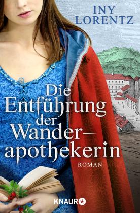 Iny Lorentz: Die Entführung der Wanderapothekerin 