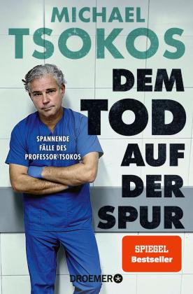 Michael Prof. Dr. Tsokos, Michael Tsokos: Dem Tod auf der Spur 
