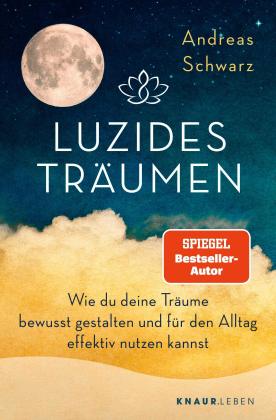 Andreas Schwarz: Luzides Träumen 