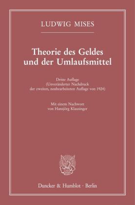 Ludwig Mises: Theorie des Geldes und der Umlaufsmittel. 