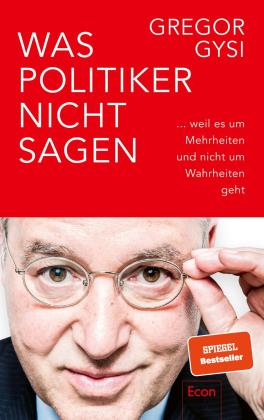 Gregor Gysi: Was Politiker nicht sagen 