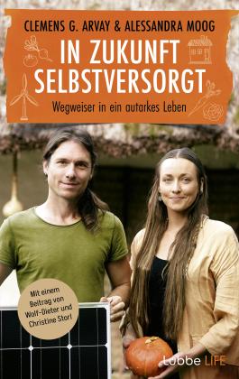 Clemens G. Arvay, Alessandra Moog: In Zukunft selbstversorgt 