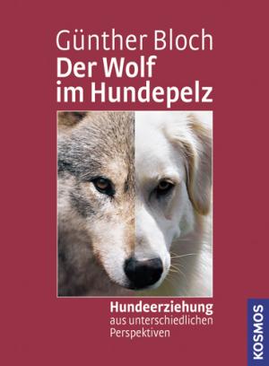 Günther Bloch: Der Wolf im Hundepelz 