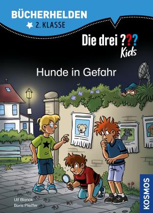 Ulf Blanck, Boris Pfeiffer, Steffen Gumpert: Die drei ??? Kids, Bücherhelden 2. Klasse, Hunde in Gefahr 