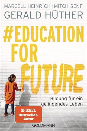 Marcell Heinrich, Gerald Hüther, Mitch Senf: #Education For Future 